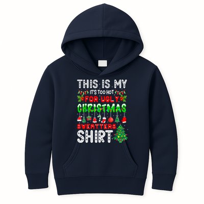 This Is My It's Too Hot For Ugly Christmas Sweaters Shirt Kids Hoodie