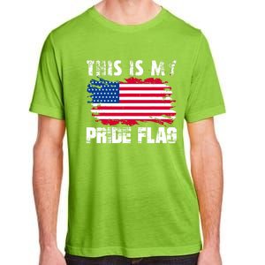 This Is My Pride Flag USA American 4th Of July Patriotic Day Adult ChromaSoft Performance T-Shirt