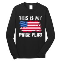 This Is My Pride Flag USA American 4th Of July Patriotic Day Long Sleeve Shirt