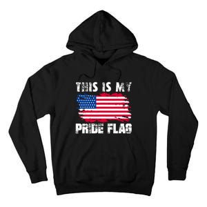 This Is My Pride Flag USA American 4th Of July Patriotic Day Tall Hoodie