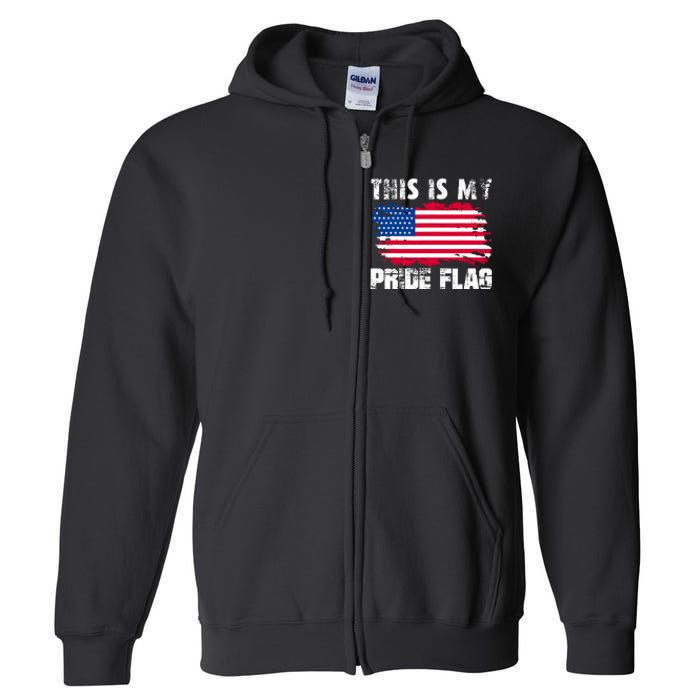 This Is My Pride Flag USA American 4th Of July Patriotic Day Full Zip Hoodie