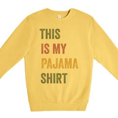 This Is My Pajama Retro Vintage Text Meaningful Gift Premium Crewneck Sweatshirt