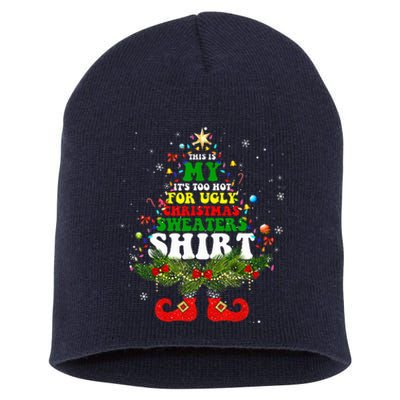 This Is My It's Too Hot For Ugly Christmas Sweaters Matching  Short Acrylic Beanie