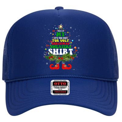 This Is My It's Too Hot For Ugly Christmas Sweaters Matching  High Crown Mesh Back Trucker Hat