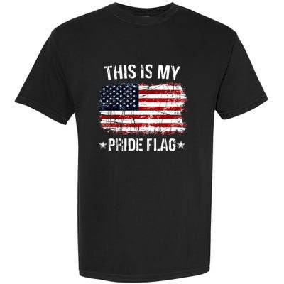 This Is My Pride Flag USA American 4th Of July Garment-Dyed Heavyweight T-Shirt