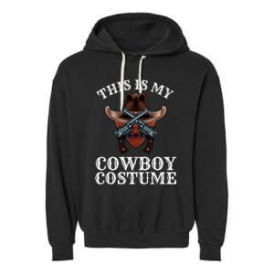 This Is My Cowboy Costume Funny Western Lazy Costume Gift Garment-Dyed Fleece Hoodie