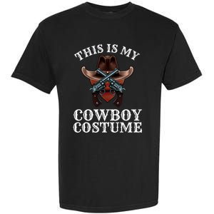 This Is My Cowboy Costume Funny Western Lazy Costume Gift Garment-Dyed Heavyweight T-Shirt