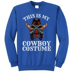 This Is My Cowboy Costume Funny Western Lazy Costume Gift Sweatshirt