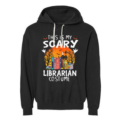 This Is My Scary Librarian Costume Funny Halloween Library Garment-Dyed Fleece Hoodie