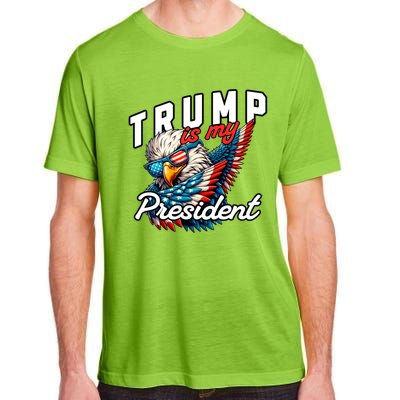 Trump Is My President Adult ChromaSoft Performance T-Shirt