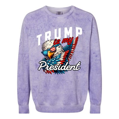 Trump Is My President Colorblast Crewneck Sweatshirt