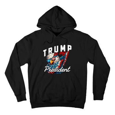 Trump Is My President Hoodie