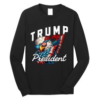 Trump Is My President Long Sleeve Shirt