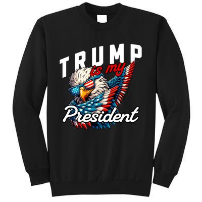 Trump Is My President Sweatshirt