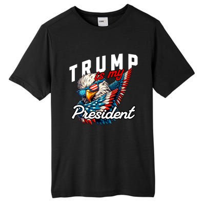 Trump Is My President Tall Fusion ChromaSoft Performance T-Shirt