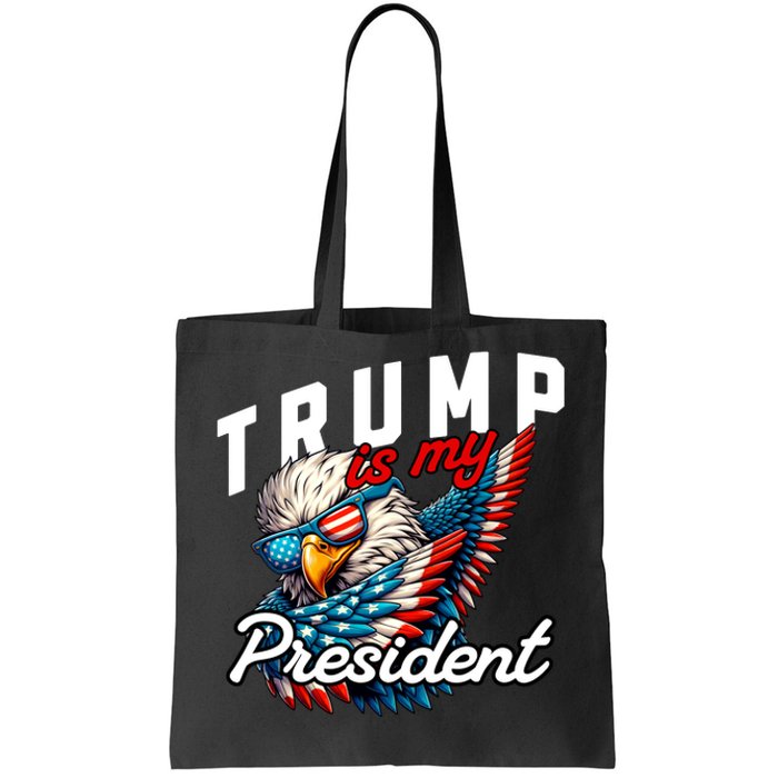 Trump Is My President Tote Bag