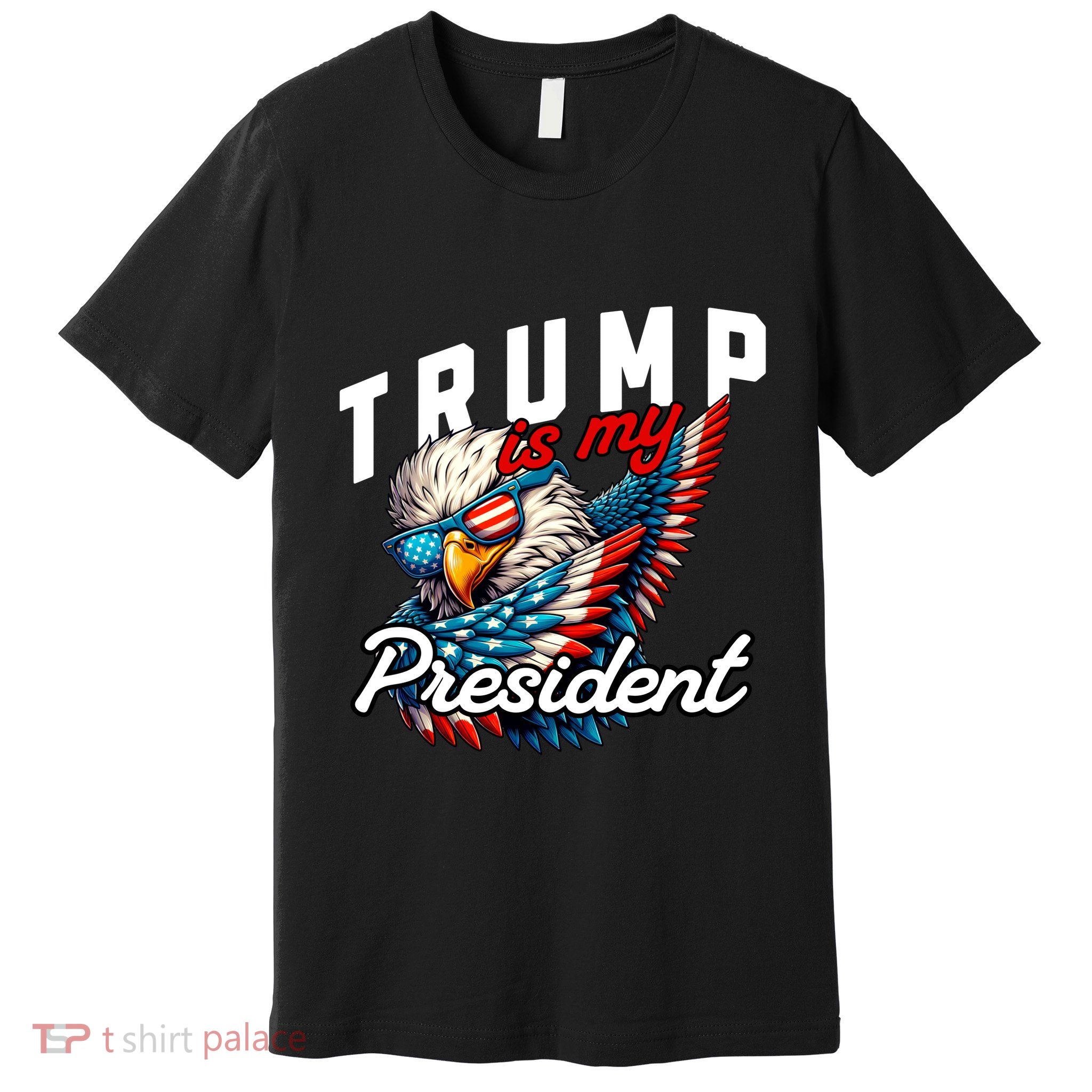 Trump Is My President Premium T-Shirt
