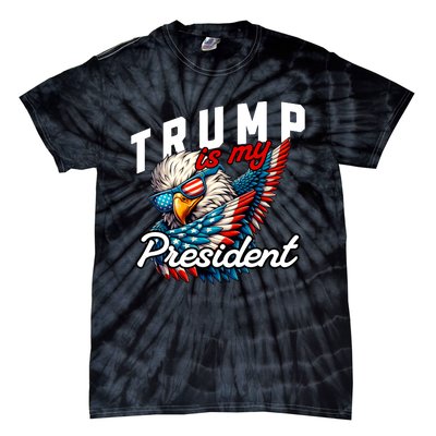 Trump Is My President Tie-Dye T-Shirt