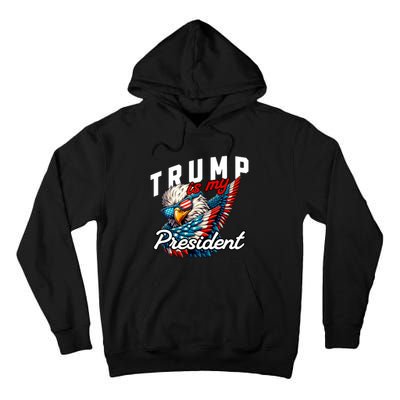 Trump Is My President Tall Hoodie