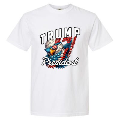 Trump Is My President Garment-Dyed Heavyweight T-Shirt