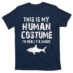 This Is My Human Costume I'm Really A Shark T-Shirt