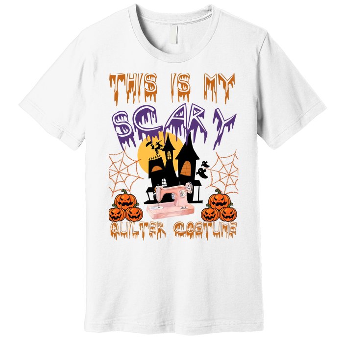 This Is My Scary Quilter Costume Halloween Premium T-Shirt