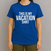 This Is My Vacation Shirt Funny Travel T-Shirt
