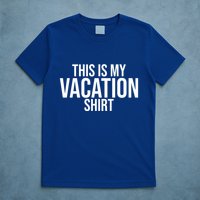 This Is My Vacation Shirt Funny Travel T-Shirt