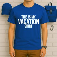 This Is My Vacation Shirt Funny Travel T-Shirt
