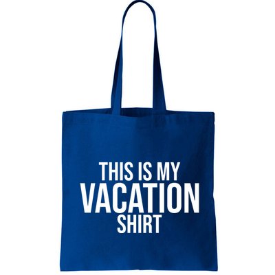 This Is My Vacation Shirt Funny Travel Bag