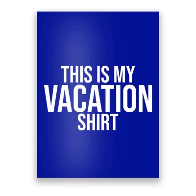 This Is My Vacation Shirt Funny Travel Poster