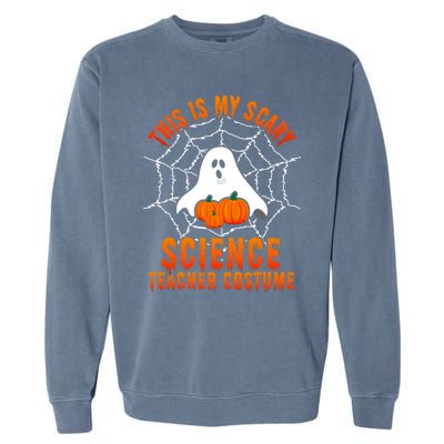 This Is My Scary Science Teacher Costume Halloween Gift Garment-Dyed Sweatshirt