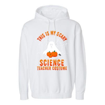 This Is My Scary Science Teacher Costume Halloween Gift Garment-Dyed Fleece Hoodie