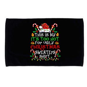 This Is My ItS Too Hot For Ugly Christmas Sweaters Xmas Microfiber Hand Towel