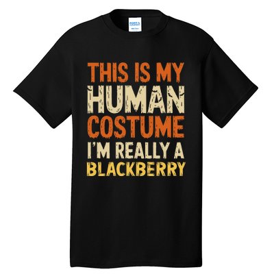 This Is My Human Costume IM Really A Blackberry Halloween Tall T-Shirt