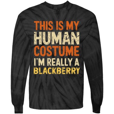 This Is My Human Costume IM Really A Blackberry Halloween Tie-Dye Long Sleeve Shirt