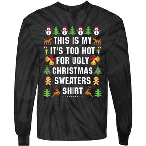 This Is My Its Too Hot For Ugly Christmas Sweaters Tie-Dye Long Sleeve Shirt