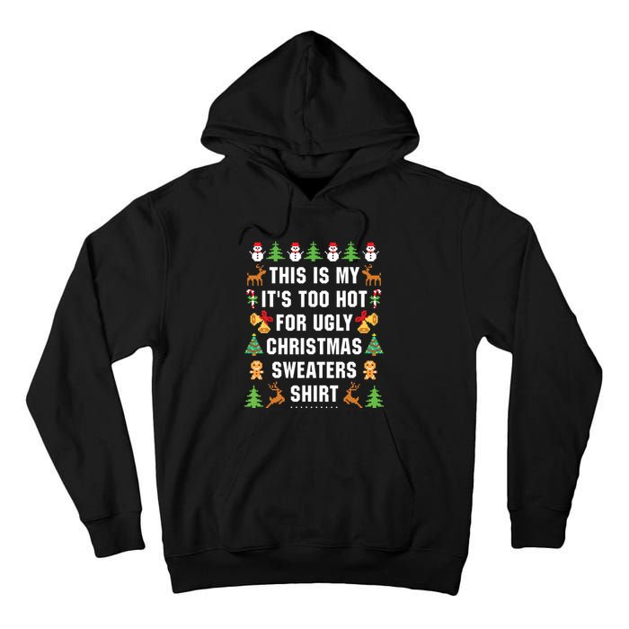 This Is My Its Too Hot For Ugly Christmas Sweaters Tall Hoodie