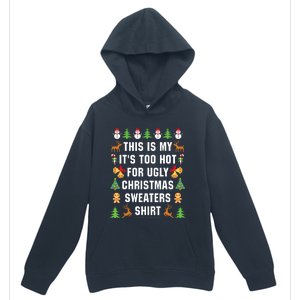 This Is My Its Too Hot For Ugly Christmas Sweaters Urban Pullover Hoodie