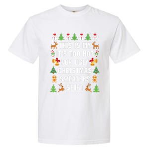 This Is My Its Too Hot For Ugly Christmas Sweaters Garment-Dyed Heavyweight T-Shirt