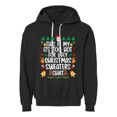 This Is My It's Too Hot For Ugly Christmas Sweater Garment-Dyed Fleece Hoodie