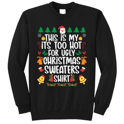 This Is My It's Too Hot For Ugly Christmas Sweater Sweatshirt