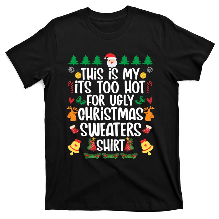 This Is My It's Too Hot For Ugly Christmas Sweater T-Shirt