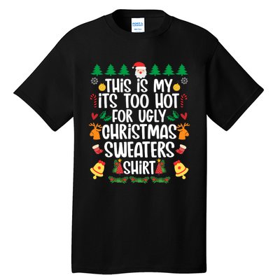 This Is My It's Too Hot For Ugly Christmas Sweater Tall T-Shirt