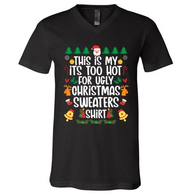 This Is My It's Too Hot For Ugly Christmas Sweater V-Neck T-Shirt