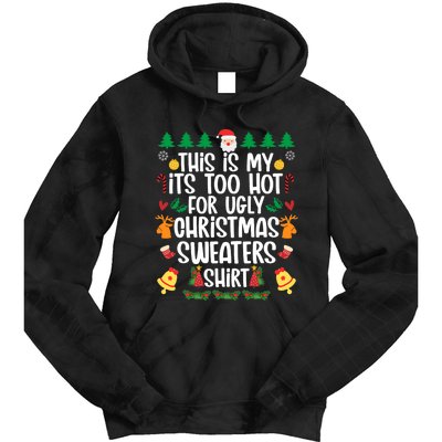 This Is My It's Too Hot For Ugly Christmas Sweater Tie Dye Hoodie