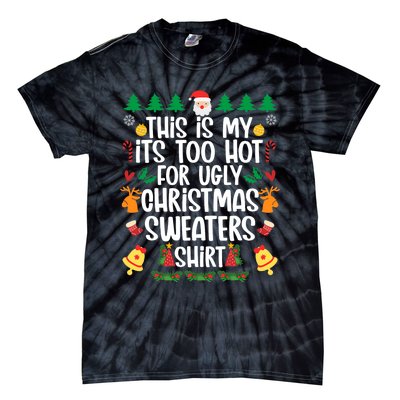 This Is My It's Too Hot For Ugly Christmas Sweater Tie-Dye T-Shirt