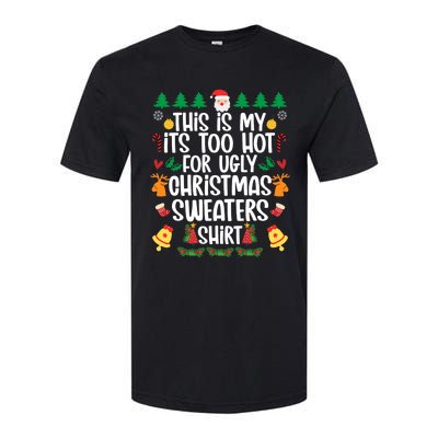 This Is My It's Too Hot For Ugly Christmas Sweater Softstyle CVC T-Shirt