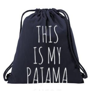 This Is My Pajama Great Gift Funny Gift Drawstring Bag