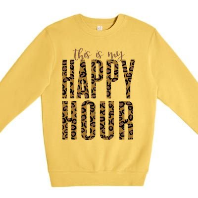 This Is My Happy Hour Leopard Mom Workout Gym Gift Meaningful Gift Premium Crewneck Sweatshirt